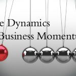 The Lack of Momentum may be the Most Lethal Force in Your Business